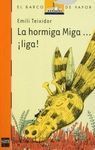 LA HORMIGA MIGA... ¡LIGA!