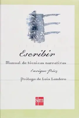 Escribir. Manual de Técnicas Narrativas