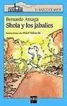 Shola y los Jabalíes
