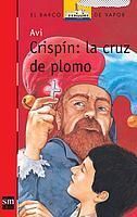 CRISPÍN, LA CRUZ DE PLOMO
