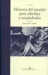 Historia del Mundo para Rebeldes y Sonámbulos