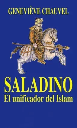 Saladino. El Unificador del Islam