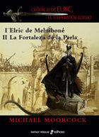 ELRIC DE MELNIBONÉ / LA FORTALEZA DE LA PERLA