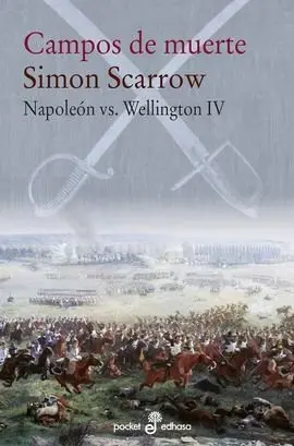Campos de Muerte. Napoleón Vs. Wellington 4