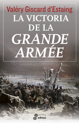 LA VICTORIA DE LA GRANDE ARMEE