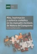 MITO, LEGITIMACIÓN Y VIOLENCIA SIMBÓLICA EN LOS MANUALES ESCOLARES DE HISTORIA D