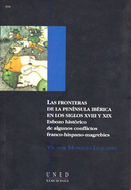 LAS FRONTERAS DE LA PENÍNSULA IBÉRICA EN LOS S. XVIII Y XIX. ESBOZO HISTÓRICO DE