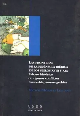 Las Fronteras de la Península Ibérica en los S. Xviii y Xix. Esbozo Histórico de