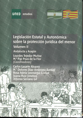 LEGISLACIÓN ESTATAL Y AUTONÓMICA SOBRE LA PROTECCIÓN JURÍDICA DEL MENOR. ANDALUC