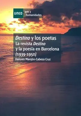 Destino y los Poetas. La Revista Destino y la Poes