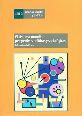 EL SISTEMA MUNDIAL: PERSPECTIVAS POLÍTICAS Y SOCIOLÓGICAS