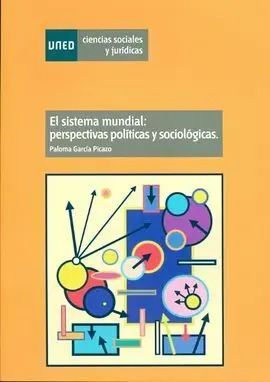 El Sistema Mundial: Perspectivas Políticas y Sociológicas