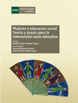 MUJERES Y EDUCACIÓN SOCIAL: TEORÍA Y PRÁXIS PARA LA INTERVENCIÓN SOCIO-EDUCATIVA