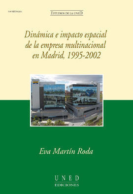 DINÁMICA E IMPACTO ESPACIAL DE LA EMPRESA MULTINACIONAL EN MADRID, 1995-2002