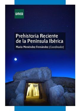 PREHISTORIA RECIENTE DE LA PENÍNSULA IBÉRICA