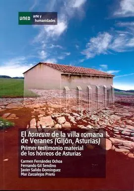 El Horreum de la Villa Romana de Veranes (Gijón, Asturias). Primer Testimonio Ma