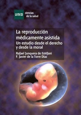 LA REPRODUCCIÓN MÉDICAMENTE ASISTIDA. UN ESTUDIO DESDE EL DERECHO Y DESDE LA MOR