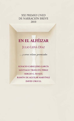 EN EL ALFÉIZAR Y OTROS RELATOS PREMIADOS. XXI PREMIO UNED DE NARRACIÓN BREVE 201