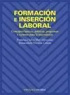 Formacion e Insercion Laboral. Conceptos Basicos, Politicas, Programas