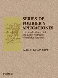 Series de Fourier y Aplicaciones un Tratado Elemental con Notas Histór