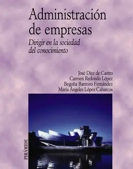 Administración de Empresas. Dirigir en la Sociedad del Conocimiento