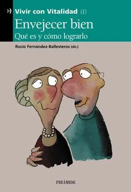 Envejecer Bien qué Es y Cómo Lograrlo. Vivir con Vitalidad 1