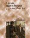 CASOS DE RECURSOS HUMANOS Y RELACIONES LABORALES