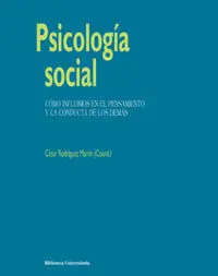 Psicología Social: Cómo Influimos en el Pensamiento y la Conducta de L
