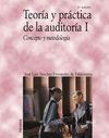 TEORÍA Y PRÁCTICA DE LA AUDITORÍA I, CONCEPTO Y METODOLOGÍA