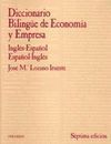 DICCIONARIO BILINGÜE DE ECONOMÍA Y EMPRESA : INGLÉS-ESPAÑOL/ESPAÑOL-INGLÉS