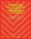 CONFLICTOS ENTRE LOS PADRES, DIVORCIO Y DESARROLLO DE LOS HIJOS
