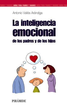LA INTELIGENCIA EMOCIONAL DE LOS PADRES Y DE LOS HIJOS