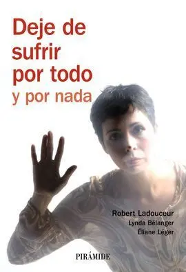 Deje de Sufrir por Todo y por Nada