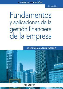 FUNDAMENTOS Y APLICACIONES DE LA GESTIÓN FINANCIERA DE LA EMPRESA