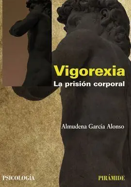 Vigorexia. La Prisión Corporal