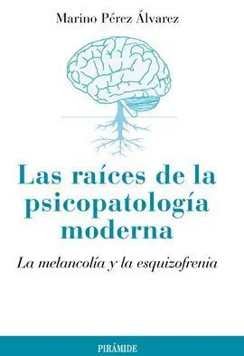 Las Raíces de la Psicopatología Moderna