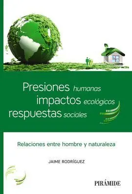 Presiones Humanas, Impactos Ecológicos, Respuestas Sociales