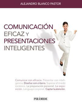 COMUNICACIÓN EFICAZ Y PRESENTACIONES INTELIGENTES