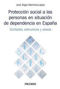 Protección Social a las Personas en Situación de Dependencia en España