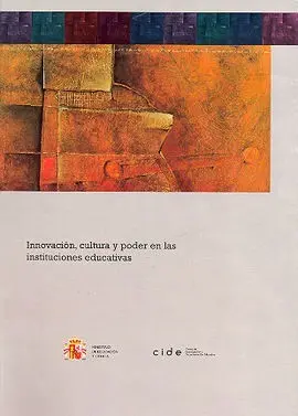 Innovación, Cultura y Poder en las Instituciones Educativas