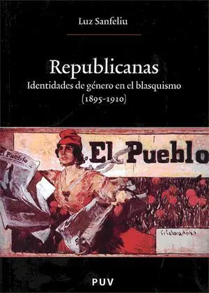Republicanas. Identidades de Género en el Blasquismo (1895-1910)