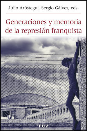 GENERACIONES Y MEMORIA DE LA REPRESIÓN FRANQUISTA