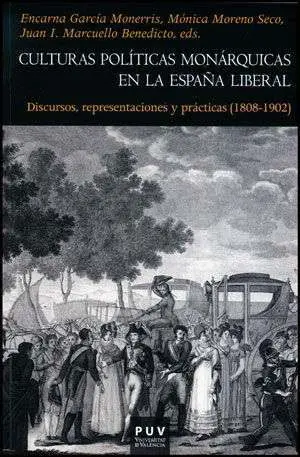Culturas Politicas Monarquicas en la España Liberal