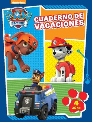 PAW PATROL. CUADERNO DE VACACIONES (4 AÑOS) (CUADERNOS DE VACACIONES DE LA PATRU