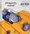 ¡DESPIERTA, MAMÁ!