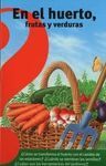 EN EL HUERTO, FRUTAS Y VERDURAS