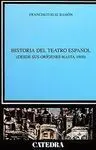 Historia del Teatro Español (Desde Sus Orígenes Hasta 1900)