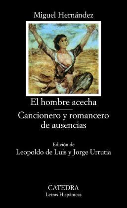 EL HOMBRE ACECHA. CANCIONERO Y ROMANCERO DE AUSENCIAS