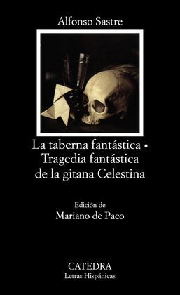 LA TABERNA FANTÁSTICA. TRAGEDIA FANTÁSTICA DE LA GITANA CELESTINA