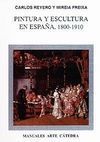 PINTURA Y ESCULTURA EN ESPAÑA, 1800-1910
